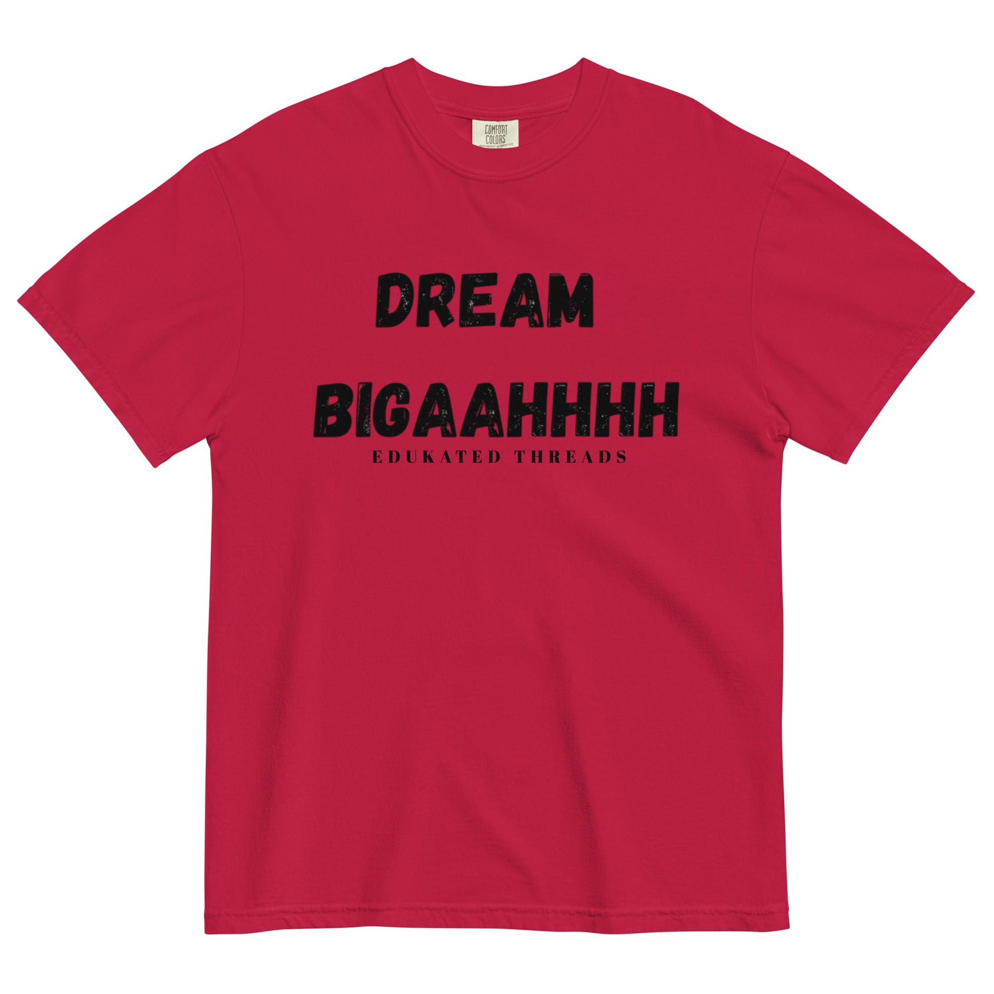 Dream Biiiggaahhh - Edukated Threads