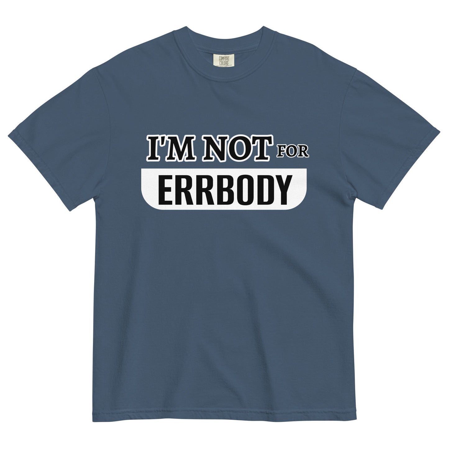 I'M NOT FOR ERRBODY - Edukated Threads