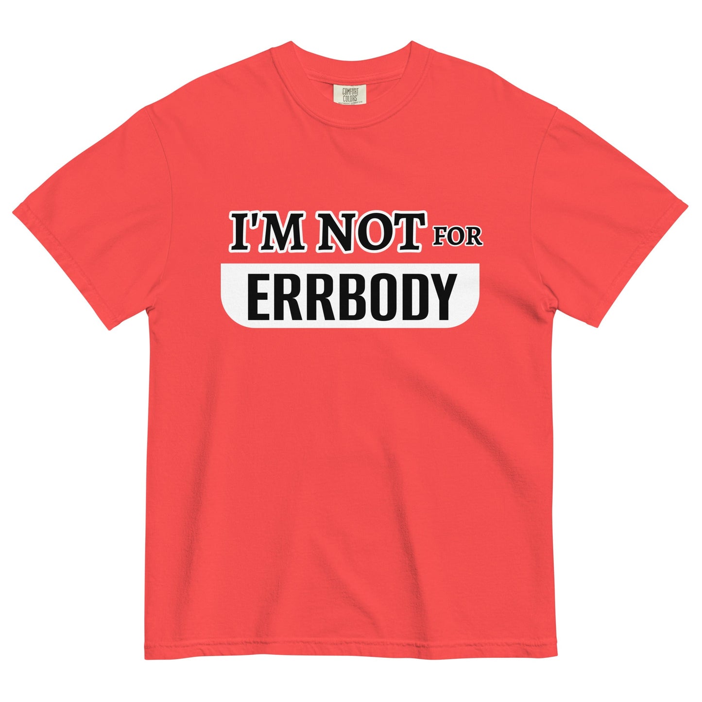 I'M NOT FOR ERRBODY - Edukated Threads
