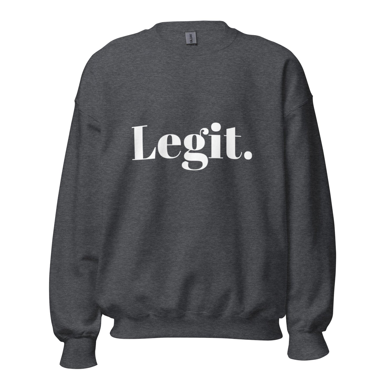 Legit Sweatshirt - Edukated Threads
