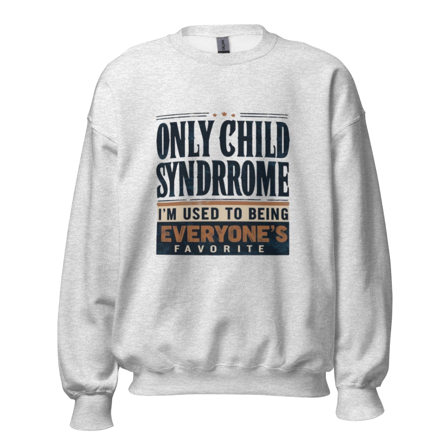 Only Child Syndrome Sweatshirt - Edukated Threads