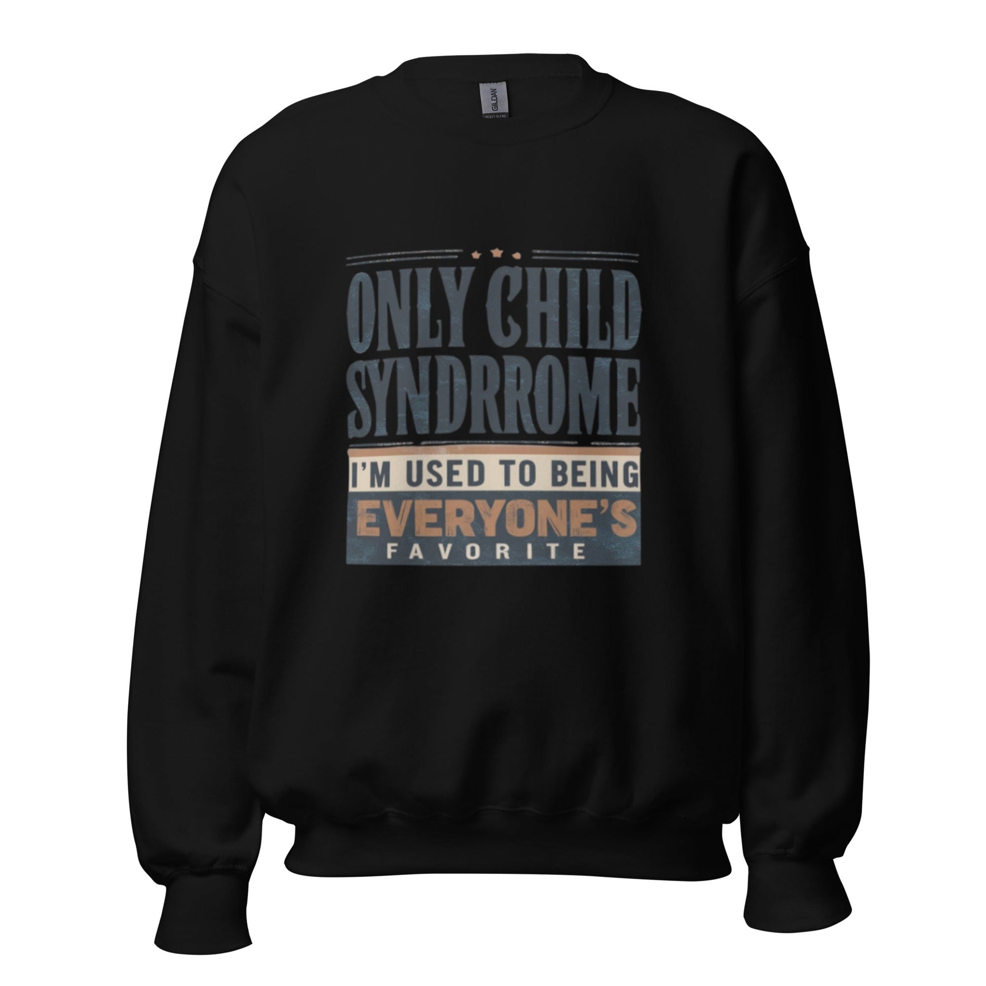 Only Child Syndrome Sweatshirt - Edukated Threads