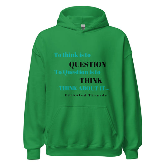 To Think Hoodie - Edukated Threads