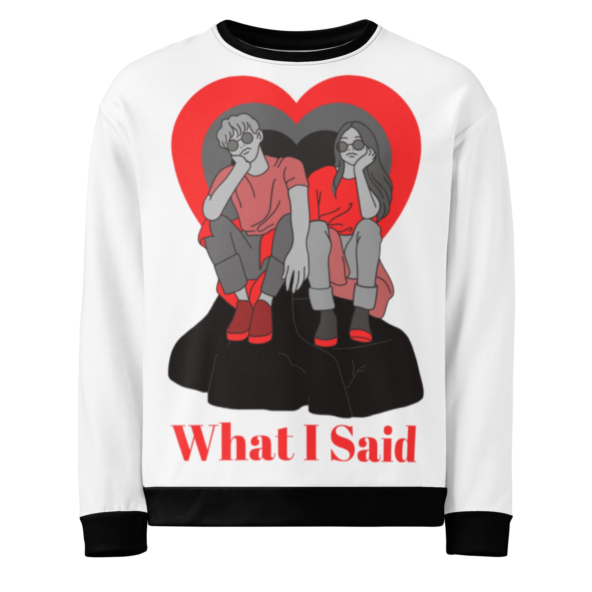 What I Said Sweatshirt - Edukated Threads