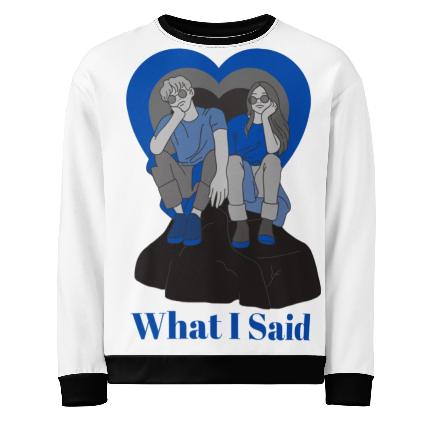 What I Said Sweatshirt - Edukated Threads