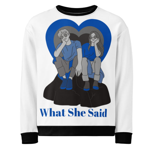 What She Said Sweatshirt - Edukated Threads